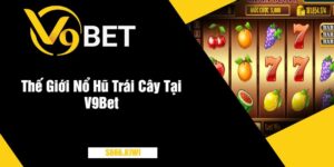 Thế Giới Nổ Hũ Trái Cây Tại V9Bet