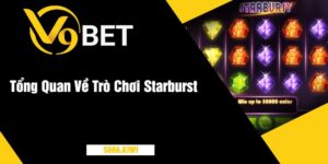 Tổng Quan Về Trò Chơi Starburst